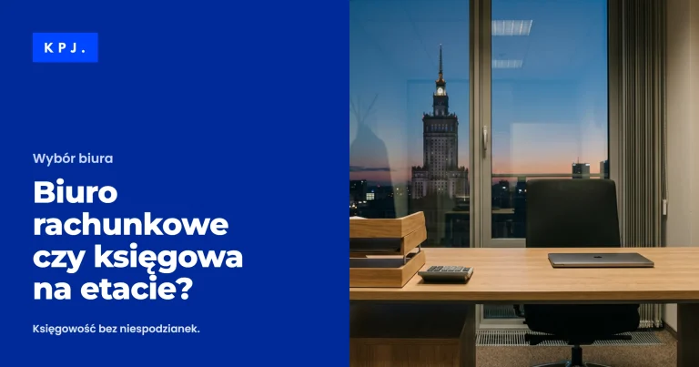 Biuro rachunkowe czy księgowa na etacie? — poradnik Biura Rachunkowego KPJ
