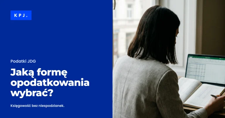 Jaką formę opodatkowania wybrać? — poradnik Biura Rachunkowego KPJ