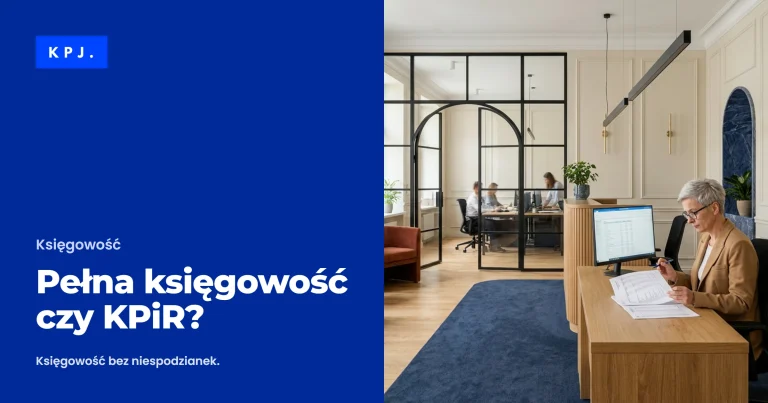 Pełna księgowość czy KPiR? — poradnik Biura Rachunkowego KPJ